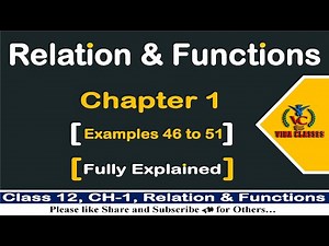 🎯Relation & Functions|| Ch-1 || Examples 46 to 51|| Class 12||NCERT Solution