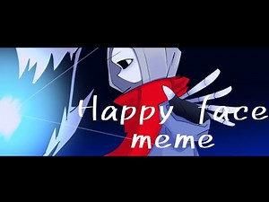 Happy face | meme 【Undertale】