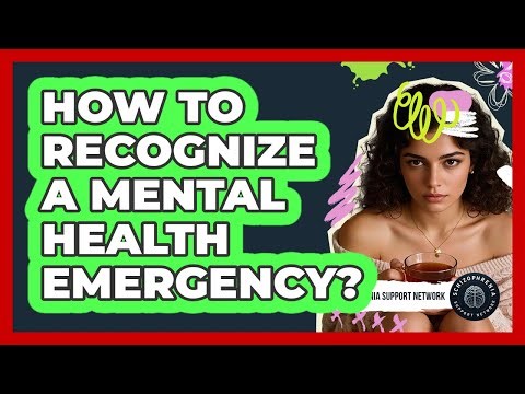 How To Recognize A Mental Health Emergency?