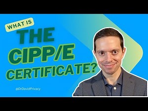 What is the CIPP/E certificate? - CIPP/E Certification Masterclass