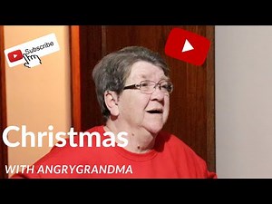 ANGRY GRANDMA CHRISTMAS!