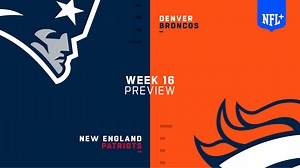 NFL+ Game Previews: Patriots-Broncos | Free Preview