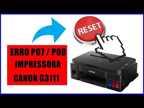 Impressora Canon G3111 Erro P07 P08 reset resolve