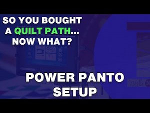 Power Panto Setup: So You Bought a Quilt Path... Now what?