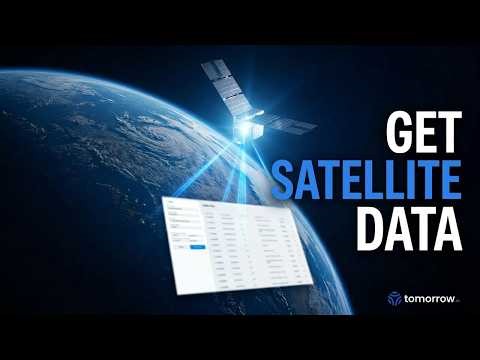 Accessing Tomorrow.io's Satellite Data | Integration & Onboarding