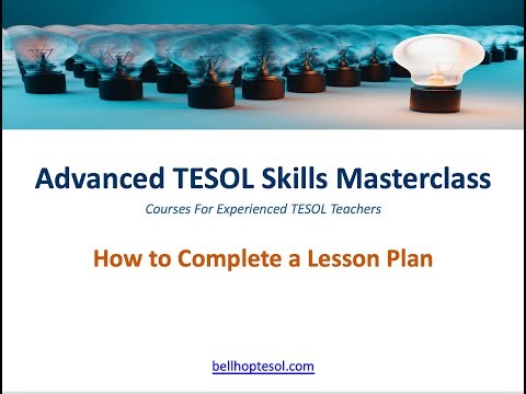 Advanced TESOL Skills: How to Complete a Lesson Plan
