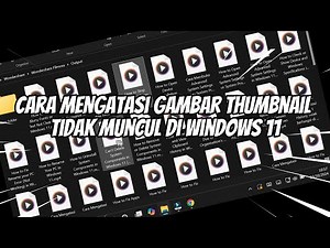 Cara Mengatasi Gambar Thumbnail Tidak Muncul di Windows 11
