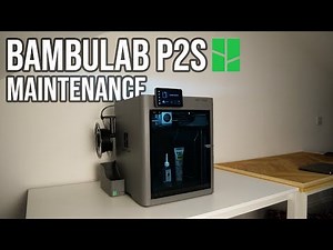 BambuLab P2S Maintenance Guide