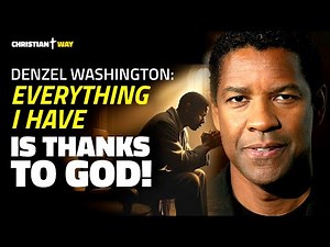Denzel Washington: Everything I Have Is Thanks to God - Moving testimony