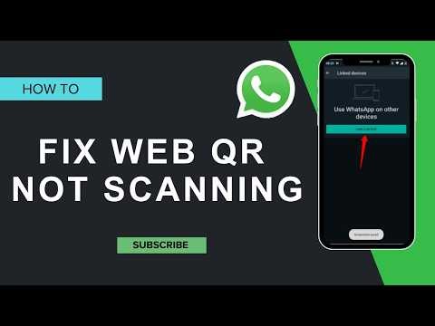 how to fix whatsapp web qr code not scanning