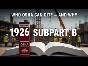 OSHA 1926 Subpart B Explained | THIS RULE DEFINES OSHA’S POWER | Construction Safety Foundations