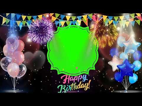 Happy birthday green screen video,green screen videos,Birthday wishes videos