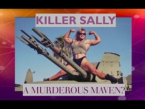 Killer Sally : A Murderous Maven?