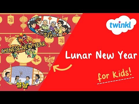 Lunar New Year for Kids | Difference between Chinese and Lunar New Year | Twinkl USA