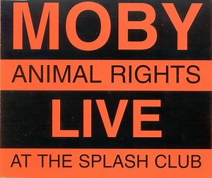 Moby - Animal Rights: Live At The Splash Club