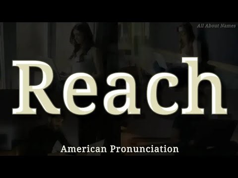 Reach: American Pronunciation and Meaning