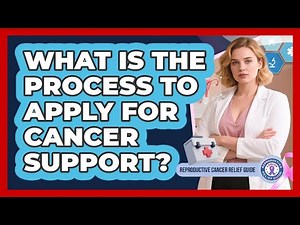 What Is The Process To Apply For Cancer Support?