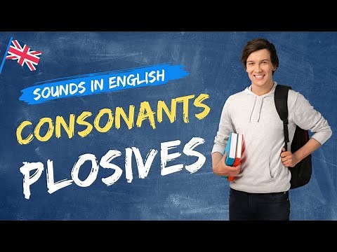 Consonants - PLOSIVES The Sounds in English l English Pronunciation l IPA Phonetic Chart English
