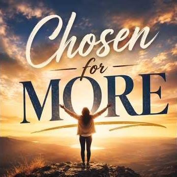 Chosen for More | An Uplifting Christian Song of God's Favor, Purpose & Victory
