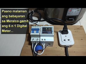 DAPAT MAY 6 IN 1 DIGITAL METER PARA MADALING MALAMAN KUNG ILAN ANG BABAYARAN SA MERALCO