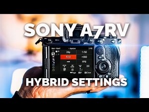 SONY A7RV: How to Set it Up for HYBRID SHOOTING (Video & Photo)