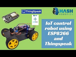 Iot control robot using esp8266 and thingspeak | Hash Robotics