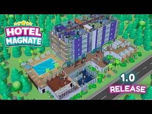 Hotel Magnate 1.0 Launch Trailer | Build the Hotel of Your Dreams