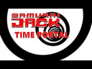SAMURAI JACK : The Time Portal .