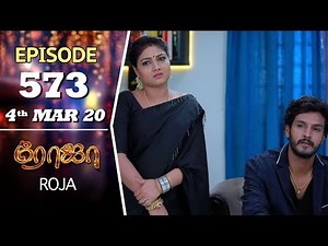 ROJA Serial | Episode 573 | 4th Mar 2020 | Priyanka | SibbuSuryan | SunTV Serial |Saregama TVShows