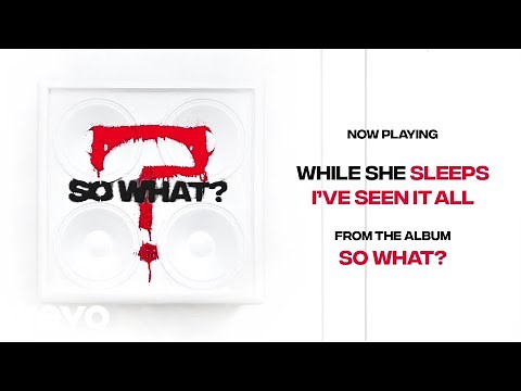 While She Sleeps - I'VE SEEN IT ALL (Audio)
