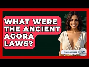 What Were The Ancient Agora Laws? - Talking Greece