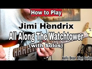 How to play All Along the Watchtower - Jimi Hendrix. Complete with Solos.