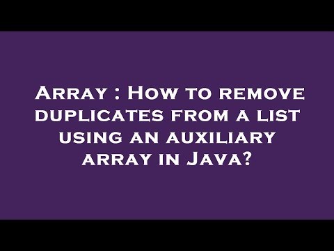 Array : How to remove duplicates from a list using an auxiliary array in Java?