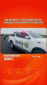 🚨 ONE DEAD AND TWO INJURED IN TRAGIC ACCIDENT IN ASCOPE