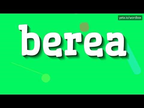 BEREA - HOW TO SAY BEREA?