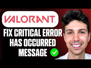 How to Fix Valorant Critical Error Has Occurred Message - Full Guide
