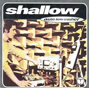 Shallow - Auto Body Crusher
