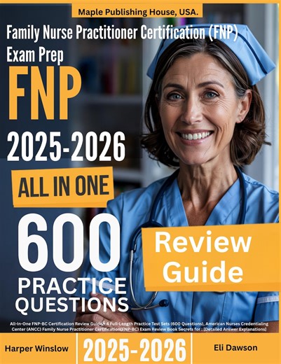 FNP Study Guide: All-In-One FNP Certification Review Guide   4 Set of Full-Length Practice Tests (600 Questions),ANCC fnp Exam Review