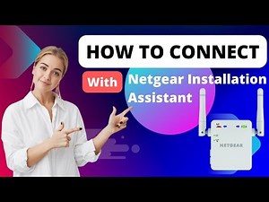 How to Connect with Netgear Installation Assistant?