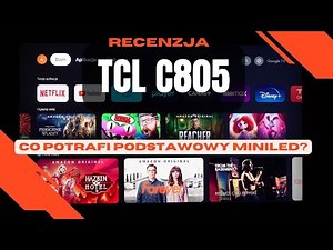 TCL C805: What Can the Entry-Level MiniLED Do? Full Test!
