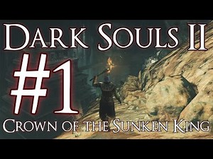 Dark Souls 2: Crown of the Sunken King Part 1 | Entrance, elevators, & death
