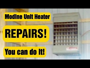 MODINE HANGING UNIT HEATER REPAIRS! PLUS C10 BONUS FOOTAGE! WATCH TO END!