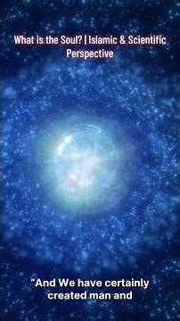 What is the Soul? | Islamic & Scientific Perspective
