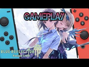 Blue Reflection: Second Light | Nintendo Switch Gameplay