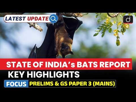 State of India’s Bats | Latest Update | Drishti IAS English