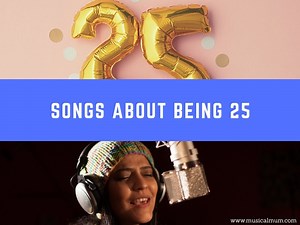 20 Songs About Being 25 - Musical Mum