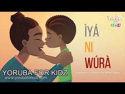 IYA NI WURA with Lyrics | YORUBA FOR KIDZ | A Song for Mothers