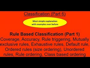 30. Rule Based Classification (Part 1): Mutually exclusive, Exhaustive, Ordered, Unordered rules