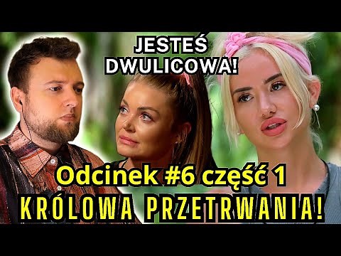 Jesteś DWULICOWA! | KRÓLOWA PRZETRWANIA odcinek 6 CZĘŚĆ 1 Linkiewicz Ewelona Glam Janoszek