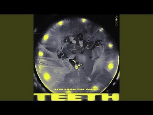 Teeth (Live From The Vault)